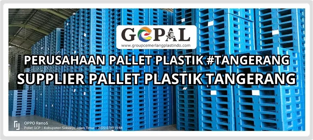 Perusahaan Pallet Plastik Tangerang #1 , Palet Plastik Tangerang STANDAR INDUSTRI Dan Berkualitas dari PT GCP